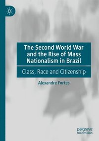 bokomslag Second World War and the Rise of Mass Nationalism in Brazil