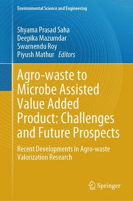 Agro-waste to Microbe Assisted Value Added Product: Challenges and Future Prospects 1