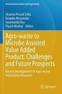 bokomslag Agro-waste to Microbe Assisted Value Added Product: Challenges and Future Prospects