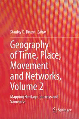 Geography of Time, Place, Movement and Networks, Volume 2 1