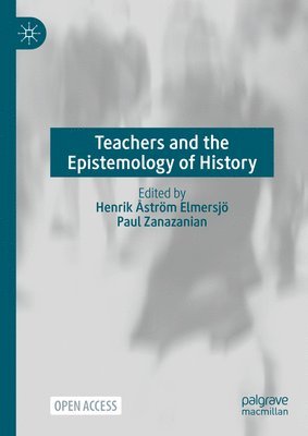 bokomslag Teachers and the Epistemology of History