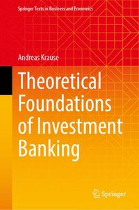 bokomslag Theoretical Foundations of Investment Banking