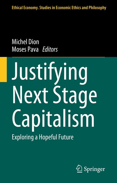 Moses L. Pava, Michel Dion - Justifying Next Stage Capitalism, Inbunden