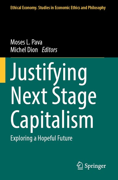 Moses L. Pava, Michel Dion - Justifying Next Stage Capitalism, Häftad