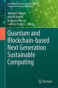 bokomslag Quantum and Blockchain-based Next Generation Sustainable Computing