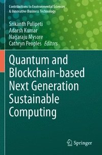 bokomslag Quantum and Blockchain-based Next Generation Sustainable Computing