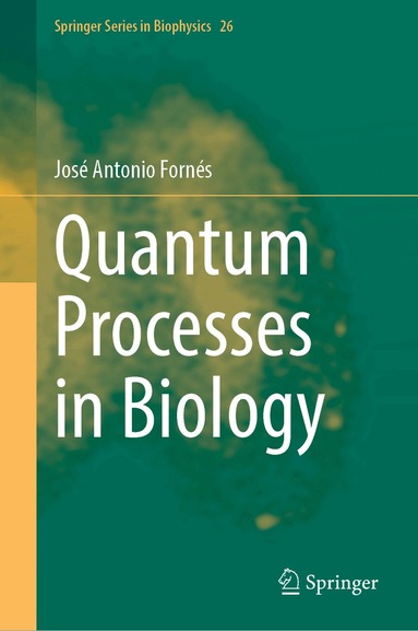 José Antonio Fornés - Quantum Processes in Biology, Inbunden