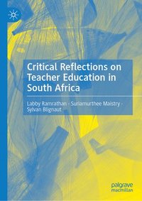 bokomslag Critical Reflections on Teacher Education in South Africa