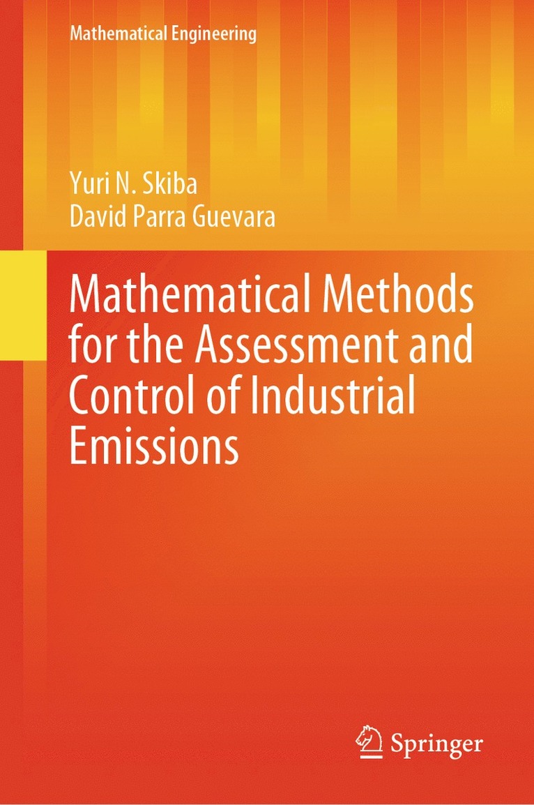 Yuri N. Skiba, David Parra Guevara - Mathematical Methods for the Assessment and Control of Industrial Emissions, Inbunden