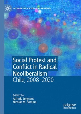 Social Protest and Conflict in Radical Neoliberalism 1