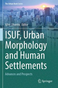 bokomslag ISUF, Urban Morphology and Human Settlements
