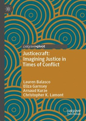 bokomslag Justicecraft: Imagining Justice in Times of Conflict