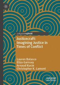 bokomslag Justicecraft: Imagining Justice in Times of Conflict