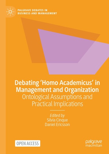 Silvia Cinque, Daniel Ericsson - Debating ‘Homo Academicus’ in Management and Organization, Inbunden