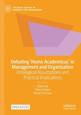 Debating Homo Academicus in Management and Organization 1