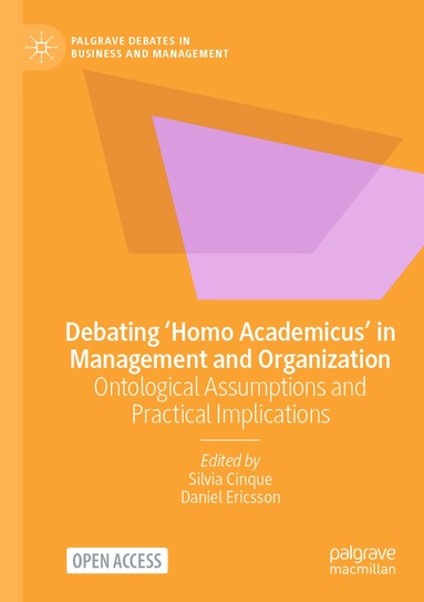 Silvia Cinque, Daniel Ericsson - Debating ‘Homo Academicus’ in Management and Organization, Häftad