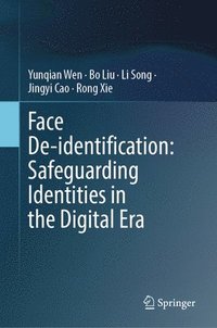 bokomslag Face De-identification: Safeguarding Identities in the Digital Era