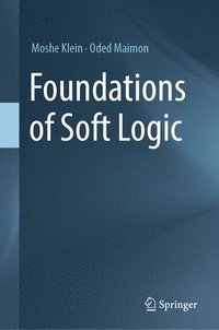 bokomslag Foundations of Soft Logic