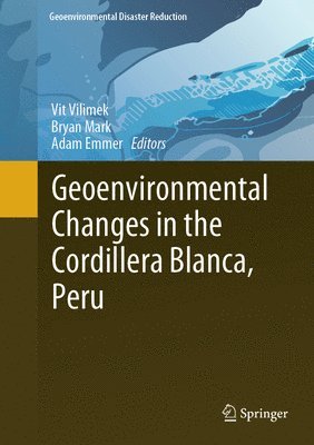 bokomslag Geoenvironmental Changes in the Cordillera Blanca, Peru