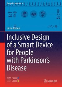 bokomslag Inclusive Design of a Smart Device for People with Parkinsons Disease