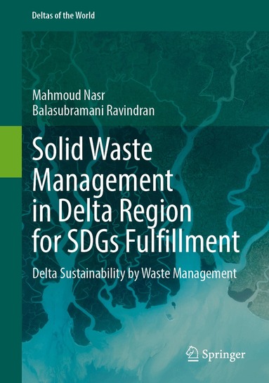 Mahmoud Nasr, Balasubramani Ravindran - Solid Waste Management in Delta Region for SDGs Fulfillment, Inbunden