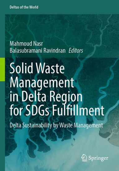 Mahmoud Nasr, Balasubramani Ravindran - Solid Waste Management in Delta Region for SDGs Fulfillment, Häftad