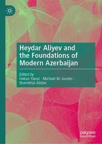 bokomslag Heydar Aliyev and the Foundations of Modern Azerbaijan