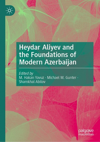 bokomslag Heydar Aliyev and the Foundations of Modern Azerbaijan