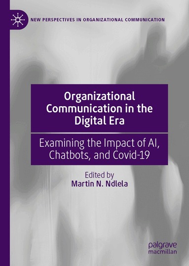 Martin N. Ndlela - Organizational Communication in the Digital Era, Inbunden