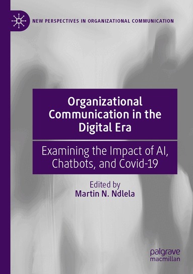 Martin N. Ndlela - Organizational Communication in the Digital Era, Häftad