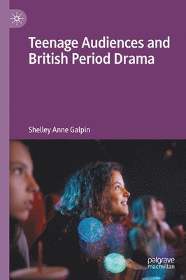 bokomslag Teenage Audiences and British Period Drama