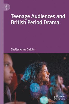 bokomslag Teenage Audiences and British Period Drama