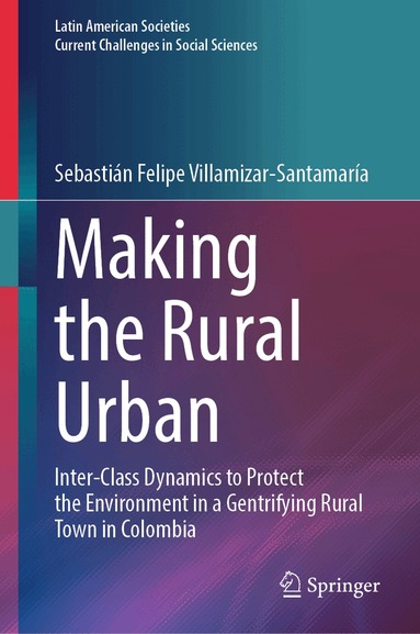 Sebastián Felipe Villamizar-Santamaría - Making the Rural Urban, Inbunden