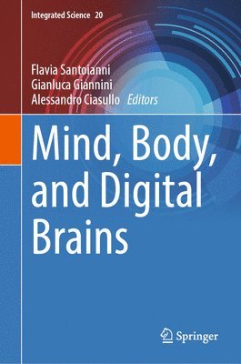 bokomslag Mind, Body, and Digital Brains