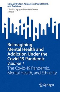 bokomslag Reimagining Mental Health and Addiction Under the Covid-19 Pandemic, Volume 1