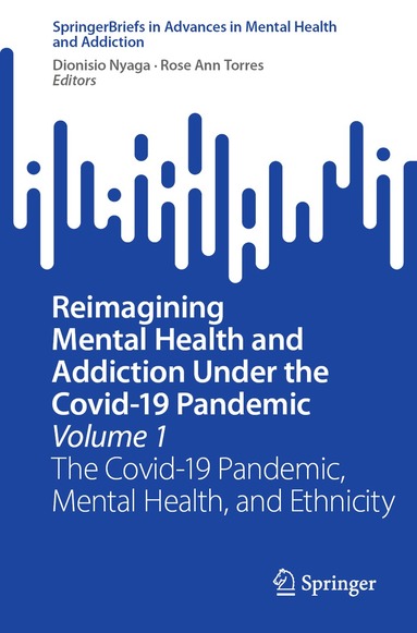 Dionisio Nyaga, Rose Ann Torres - Reimagining Mental Health and Addiction Under the Covid-19 Pandemic, Volume 1, Häftad