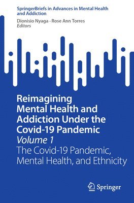 bokomslag Reimagining Mental Health and Addiction Under the Covid-19 Pandemic, Volume 1