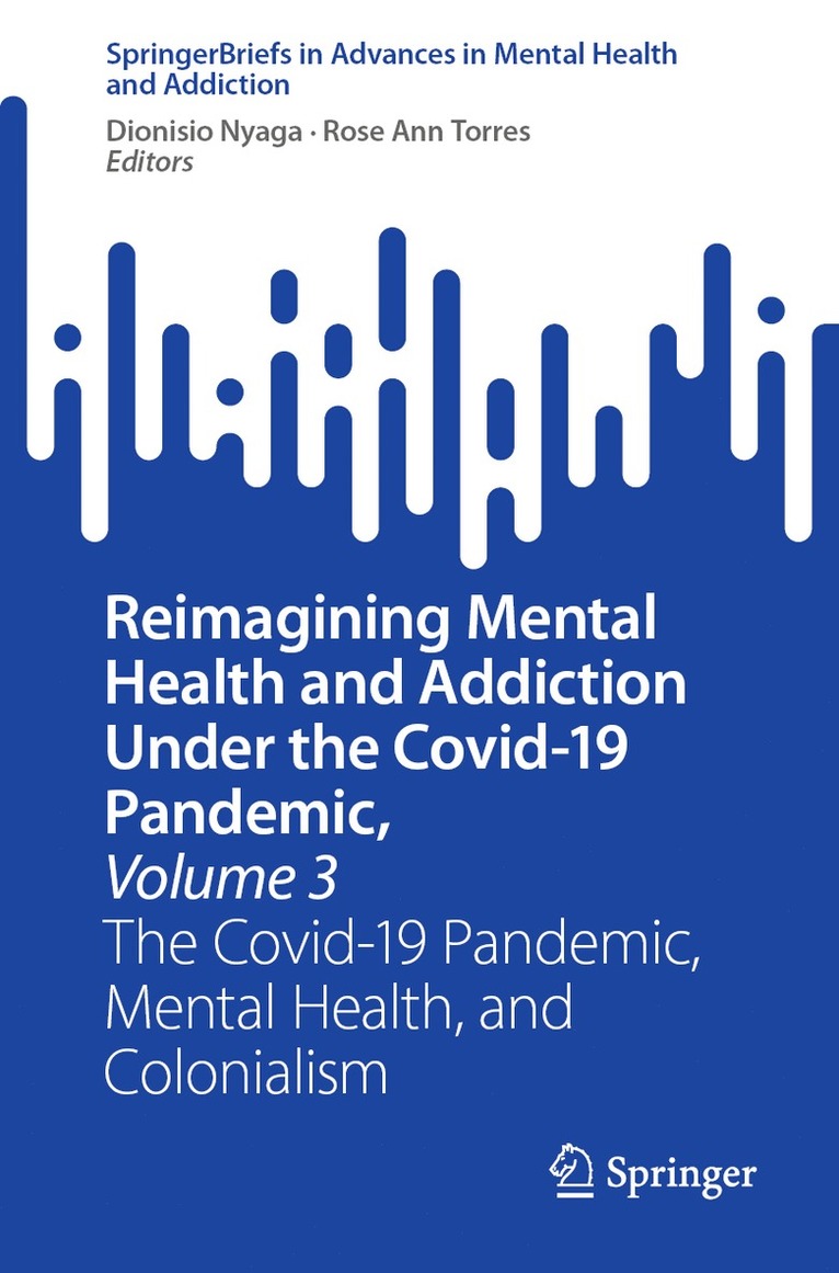 Reimagining Mental Health and Addiction Under the Covid-19 Pandemic, Volume 3 1