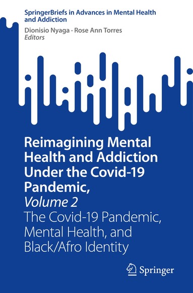 Dionisio Nyaga, Rose Ann Torres - Reimagining Mental Health and Addiction Under the Covid-19 Pandemic, Volume 2, Häftad