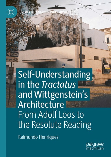 Raimundo Henriques - Self-understanding in the Tractatus and Wittgenstein’s Architecture, Häftad