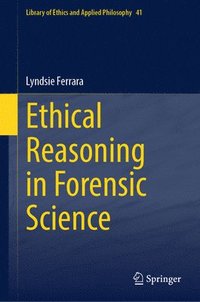 bokomslag Ethical Reasoning in Forensic Science