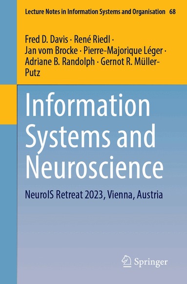 Fred D. Davis, René Riedl, Jan vom Brocke, Pierre-Majorique Léger, Adriane B. Randolph, Gernot R. Müller-Putz - Information Systems and Neuroscience, Häftad
