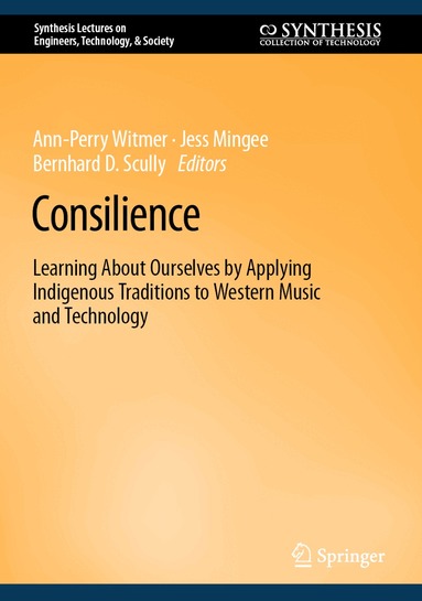 Ann-Perry Witmer, Jess Mingee, Bernhard D. Scully - Consilience, Inbunden