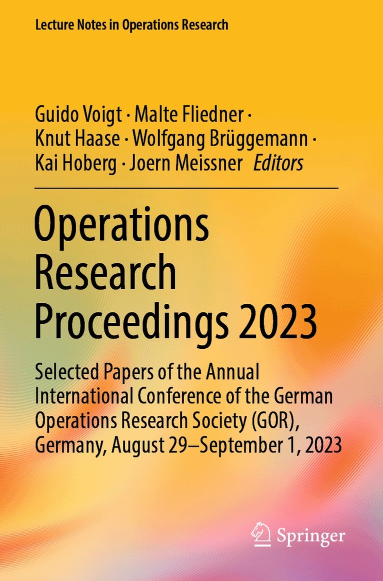 Guido Voigt, Malte Fliedner, Knut Haase, Wolfgang Brüggemann, Kai Hoberg, Joern Meissner - Operations Research Proceedings 2023, Häftad. Tillgänglighet: Lägg i varukorg