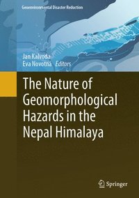 bokomslag The Nature of Geomorphological Hazards in the Nepal Himalaya
