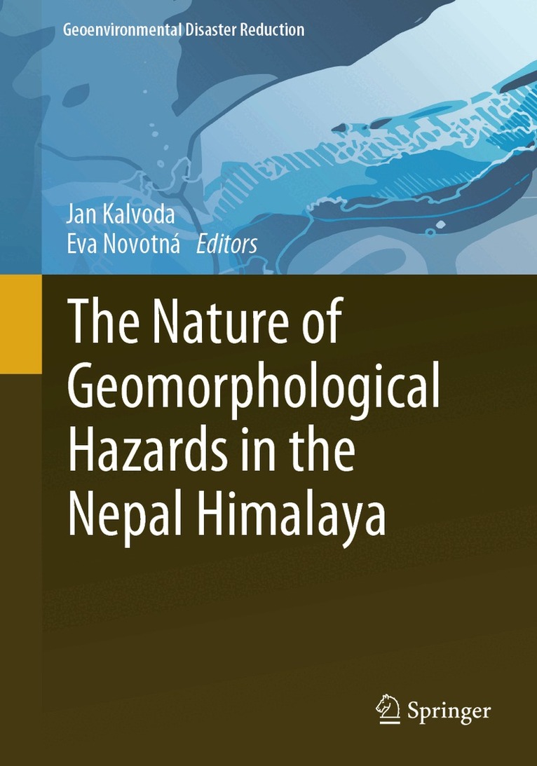 Jan Kalvoda, Eva Novotná - Nature of Geomorphological Hazards in the Nepal Himalaya, Häftad