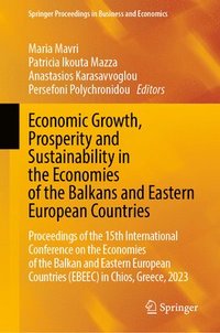 bokomslag Economic Growth, Prosperity and Sustainability in the Economies of the Balkans and Eastern European Countries