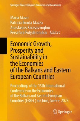 Economic Growth, Prosperity and Sustainability in the Economies of the Balkans and Eastern European Countries 1