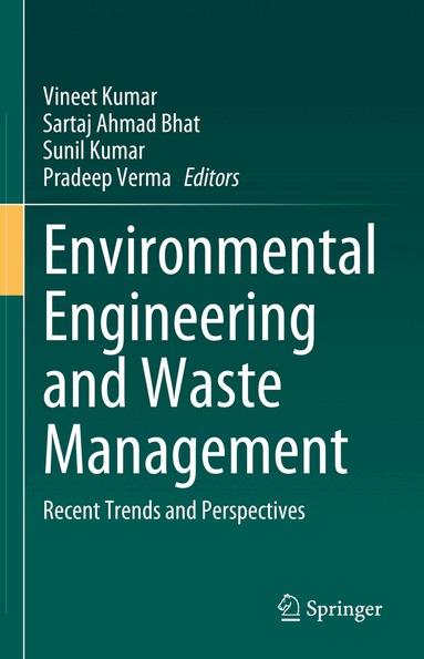 Vineet Kumar, Sartaj Ahmad Bhat, Sunil Kumar, Pradeep Verma - Environmental Engineering and Waste Management, Inbunden