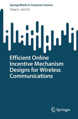 Efficient Online Incentive Mechanism Designs for Wireless Communications 1